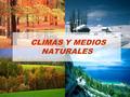 CLIMAS Y MEDIOS NATURALES. Mapa de Biomas terrestres 1 1 2 2 3 3 4 4 5 5 6 6 7 8 7 8 9 9.