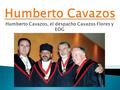 Humberto Cavazos, el despacho Cavazos Flores y EOG.
