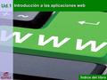 Ud.1 Introducción a las aplicaciones web Índice del libro Índice del libro.