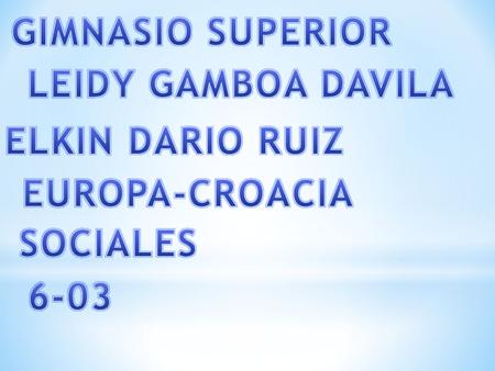 * La República de Croacia es un país ubicado en la Europa Central que se encuentra geográficamente rodeado por la llanura Panónica, el Sudeste de Europa.