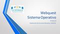 Webquest Sistema Operativo Windows 8 Subdirección de Innovación Educativa –INNOVA-