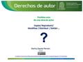 Martha Zapata Rendón 2016 Posibles usos de una obra de autor Copiar/ Reproducir/ Modificar / Distribuir / Exhibir … ? Creative Commons Reconocimiento-NoComercial-CompartirIgual.
