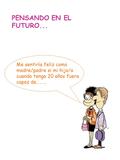 PENSANDO EN EL FUTURO... Me sentiría feliz como madre/padre si mi hijo/a cuando tenga 20 años fuera capaz de………