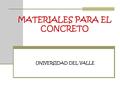 MATERIALES PARA EL CONCRETO