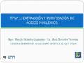 TPN°1: EXTRACCIÓN Y PURIFICACIÓN DE ÁCIDOS NUCLEICOS.