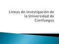 Niveles del conocimiento en grupos de investigadores acerca de las prioridades socioeconómicas de nivel Nacional, territorial y local. Respaldo material.