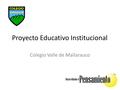 Proyecto Educativo Institucional Colegio Valle de Mallarauco.