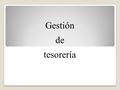 Gestión de tesorería.