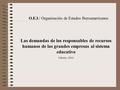 O.E.I./ Organización de Estados Iberoamericanos Las demandas de los responsables de recursos humanos de las grandes empresas al sistema educativo Febrero,