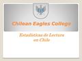 Chilean Eagles College Estadísticas de Lectura en Chile.