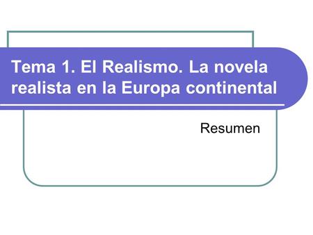 Tema 1. El Realismo. La novela realista en la Europa continental Resumen.