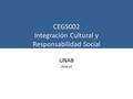 CEGS002 Integración Cultural y Responsabilidad Social UNAB 2016-10.
