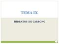 TEMA IX HIDRATOS DE CARBONO.