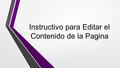 Instructivo para Editar el Contenido de la Pagina.