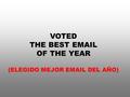 VOTED THE BEST EMAIL OF THE YEAR (ELEGIDO MEJOR EMAIL DEL AÑO)