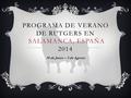 PROGRAMA DE VERANO DE RUTGERS EN SALAMANCA, ESPAÑA 2014 30 de Junio – 3 de Agosto.