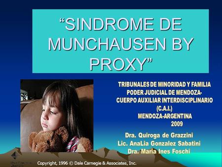 Copyright, 1996 © Dale Carnegie & Associates, Inc. “SINDROME DE MUNCHAUSEN BY PROXY”