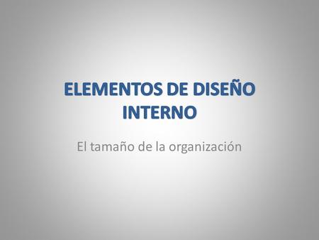 El tamaño de la organización. ¿Más grande es mejor? La mentalidad convencional de los negocios es equiparar el crecimiento con el éxito.