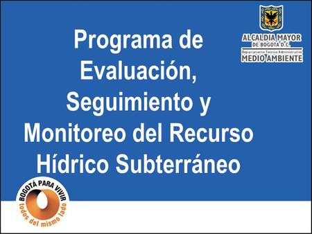 1 Programa de Evaluación, Seguimiento y Monitoreo del Recurso Hídrico Subterráneo.