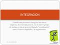 Cuando una persona se integra a una nueva empresa, desconocida para él, o a un nuevo grupo de trabajo, se da un proceso llamado socialización entre el.