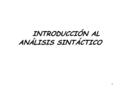 INTRODUCCIÓN AL ANÁLISIS SINTÁCTICO