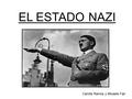 EL ESTADO NAZI Camila Ramos y Micaela Fair. HITLER Adolf Hitler nació en Braunau am Inn, una pequeña aldea cerca de Linz en la provincia de la Alta Austria,
