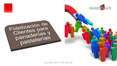 Gironda.net T 902.102.741. ¿Qué es fidelizar? Es convertir cada venta en el principio de la siguiente Conseguir una relación estable y duradera con.