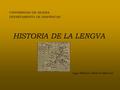 HISTORIA DE LA LENGVA UNIVERSIDAD DE SILESIA DEPARTAMENTO DE HISPÁNICAS mgr Alfonso Álvarez Marcos.
