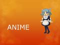 ANIME.  Anime ( アニメ, Anime ? ) es el término que identifica a los dibujos animados de procedencia japonesa. El anime es un medio de gran expansión en.
