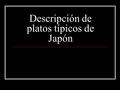 Descripción de platos típicos de Japón