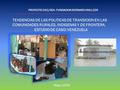 PROYECTO DEC/OEA- FUNDACION BERNARD VAN LEER TENDENCIAS DE LAS POLITICAS DE TRANSICION EN LAS COMUNIDADES RURALES, INDIGENAS Y DE FRONTERA. ESTUDIO DE.