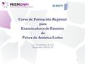 Curso de Formación Regional para Examinadores de Patentes de Países de América Latina 2 al 6 de setiembre de 2013 Montevideo-URUGUAY 1.