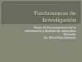 Tema 18: Procesamiento de la información y Análisis de resultados Docente Lic. Elva Villar Garnica.