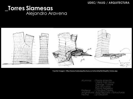 _Torres Siamesas Alejandro Aravena UDEC/ FAUG / ARQUITECTURA