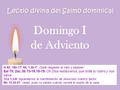 Lectio divina del Salmo dominical Is 63, 16b-17; 64, 1.2b-7: ¡Ojalá rasgases el cielo y bajases! Sal 79, 2ac.3b.15-16.18-19: Oh Dios restáuranos, que brille.