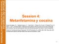 4-1 Session 4: Metanfetamina y cocaína Zarza González, M.J., Botella Guijarro, A., Vidal Infer, A.,Ribeiro Do Couto, B., Bisetto Pons, D., Martí J. (2011).