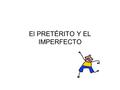 El PRETÉRITO Y EL IMPERFECTO. PRETERITO This verb tense is used when:  We talk about a past action that happened ONE time (single events) EX: Ella compró.