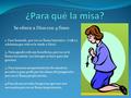 Se ofrece a Dios con 4 fines: 1. Para honrarle, por eso se llama latréutico (culto y adolatría que solo se le rinde a Dios). 2, Para agradecerle sus beneficios,