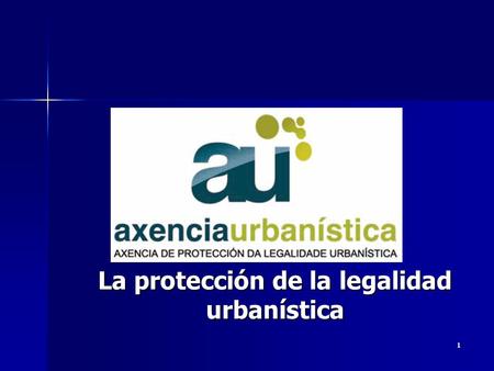 1 La protección de la legalidad urbanística. 2 La inspección y vigilancia urbanística.