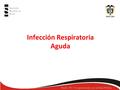 Infección Respiratoria Aguda. Estrategias de vigilancia de IRA Colombia 2012 y 2013 AÑO 2012 AÑO 2013.