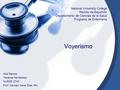 Voyerismo Ada Ramos Yesenia Hernández NURSE 2740 Prof. Carmen Irene Díaz, RN National University College Recinto de Bayamón Departamento de Ciencias de.