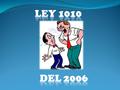 Ley 1010 del 2006.