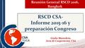 Reunión General RSCD 2016, Bangkok RSCD CSA- Informe 2015-16 y preparación Congreso Giulia Massobrio, Area de Cooperación, CSA.