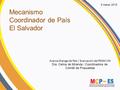 Mecanismo Coordinador de País El Salvador Avance Dialogo de País / Evaluación del PENM VIH Dra. Celina de Miranda / Coordinadora de Comité de Propuestas.
