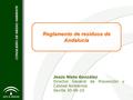 1 Reglamento de residuos de Andalucía Jesús Nieto González Director General de Prevención y Calidad Ambiental Sevilla 30-06-10.
