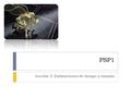 PSP1 Lección 5: Estimaciones de tiempo y tamaño. Objetivos  ¿Qué es PSP? Alcance y necesidad.