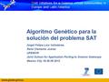 Www.gisela-grid.eu Grid Initiatives for e-Science virtual communities in Europe and Latin America Algoritmo Genético para la solución del problema SAT.