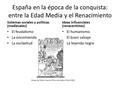 España en la época de la conquista: entre la Edad Media y el Renacimiento Sistemas sociales y políticas (medievales) El feudalismo La encomienda La esclavitud.