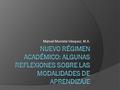 Manuel Murrieta Vásquez, M.A.. ¿Para qué un Reglamento?  Mediar las relaciones entre los distintos actores del sistema de educación superior Las universidades.