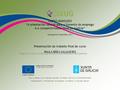Eixo 2, Medida 2.65, Programa Operativo de Galicia 2007–2013 CCI2007ES051PO004 “Modernización e reforzamento de instancias en relación co mercado laboral”
